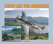 Cover of: Photo Art For Modellers Creating Realistic Scenes For Your Aircraft And Train Models
