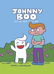 Cover of: Johnny Boo And The Mean Little Boy