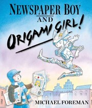 Newspaper Boy And Origami Girl by Michael Foreman