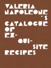 Cover of: Valeria Napoleones Catalogue Of Exquisite Recipes