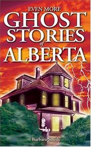 Cover of: Even more ghost stories of Alberta by Barbara Smith