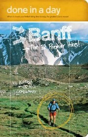 Cover of: Banff The 10 Premier Hikes Where To Invest Your Limited Hiking Time To Enjoy The Greatest Scenic Reward