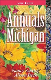 Cover of: Annuals for Michigan (Annuals for . . .)