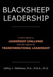 Cover of: Blacksheep Leadership A Story About A Leadership Challenge And The Nature Of Transformational Leadership