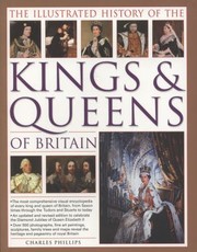 Cover of: The Complete Illustrated Guide To The Kings Queens Of Britain A Magnificent And Authoritative History Of The Royalty Of Britain The Rulers Their Consorts And Families And The Pretenders To The Throne With Over 500 Illustrations