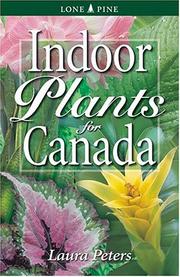 Cover of: Indoor Plant Gardening for Canada by Laura Peters