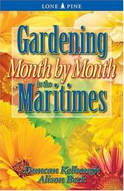 Cover of: Gardening Month by Month in the Maritimes | Duncan Kelbaugh