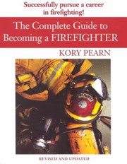 Cover of: The Complete Guide To Becoming A Firefighter