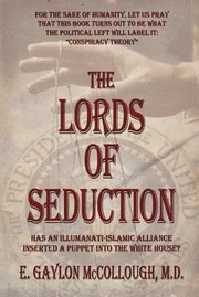 Cover of: The Lords Of Seduction Has An Illuminatiislamic Alliance Inserted A Puppet Into The White House by 