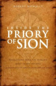 Cover of: Inside The Priory Of Sion Revelations From The Worlds Most Secret Society Guardians Of The Bloodline Of Jesus