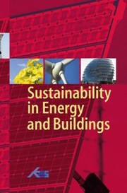 Cover of: Sustainability In Energy And Buildings Proceedings Of The International Conference In Sustainability In Energy And Buildings Seb 09