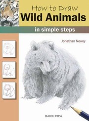 Cover of: How To Draw Wild Animals In Simple Steps by 