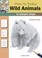 Cover of: How To Draw Wild Animals In Simple Steps