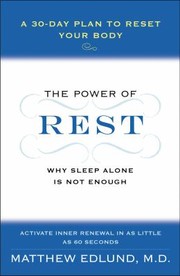 Cover of: The Power Of Rest Why Sleep Alone Is Not Enough A 30day Plan To Reset Your Body