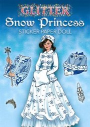 Cover of: Glitter Snow Princess Sticker Paper Doll
            
                Dover Little Activity Books Paper Dolls