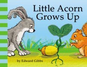 Cover of: Little Acorn Grows Up by Edward Gibbs