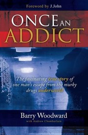 Cover of: Once An Addict The Fascinating True Story Of One Mans Escape From The Murky Drugs Underworld