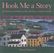 Cover of: Hook me a story: the history and method of rug hooking in Atlantic Canada