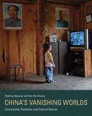 Cover of: Chinas Vanishing Worlds Countryside Traditions And Cultural Spaces