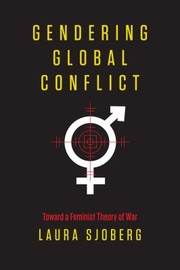 Cover of: Gendering Global Conflict Toward A Feminist Theory Of War