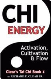 Cover of: Chi Energy  Activation Cultivation and Flow