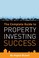 Cover of: The Complete Guide To Property Investing Success