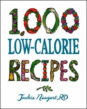 1000 Lowcalorie Recipes by Jackie Newgent