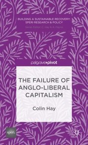 Cover of: The Failure Of Angloliberal Capitalism