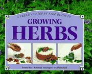 Cover of: A Creative Step-By-Step Guide to Growing Herbs (Step-By-Step Gardening) by Yvonne Rees, Rosemary Titterington