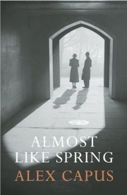 Cover of: Almost Like Spring A Novel by 