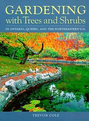 Cover of: Gardening With Trees and Shrubs: In Ontario, Quebec, and the Northeastern U.S.