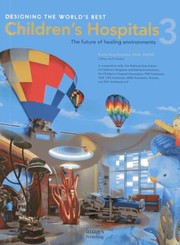 Cover of: Designing The Worlds Best Childrens Hospitals