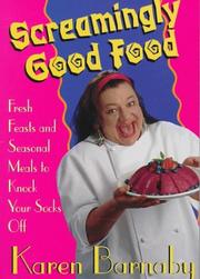 Cover of: Screamingly Good Food: Fresh Feasts and Seasonal Meals to Knock Your Socks Off