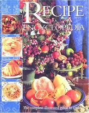 Cover of: The Recipe Encyclopedia: The Complete Illustrated Guide to Cooking