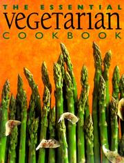 Cover of: The Essential Vegetarian Cookbook by Whitecap Books