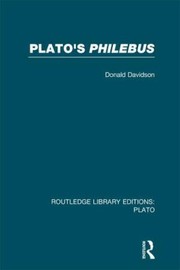 Platos Philebus by Donald Herbert Davidson
