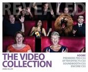 Cover of: The Video Collection Revealed Adobe Premiere Pro Cs5 After Effects Cs5 Soundbooth Cs5 Encore Cs5