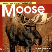 Cover of: Welcome to the World of Moose by Diane Swanson