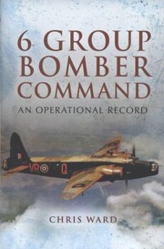 Cover of: 6 Group Bomber Command An Operational Record