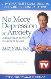 Cover of: No More Depression Or Anxiety End Depression Or Anxiety In As Little As 90 Days