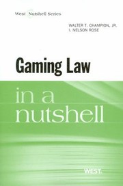 Cover of: Gaming Law In A Nutshell