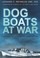 Cover of: Dog Boats At War Royal Navy D Class Mtbs And Mgbs 19391945