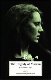 The tragedy of Mariam, the fair queen of Jewry by Cary, Elizabeth Lady