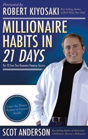 Millionaire Habits In 21 Days by Scot Anderson