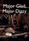 Cover of: Major Glad Major Dizzy