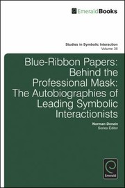 Cover of: Blueribbon Papers Behind The Professional Mask The Autobiographies Of Leading Symbolic Interactionists