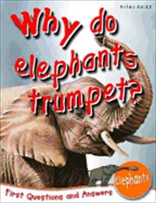 Why Do Elephants Trumpet (2011 edition) | Open Library