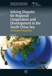 Cover of: Solving Disputes for Regional Cooperation and Development in the South China Sea
            
                Chandos Asian Studies by 