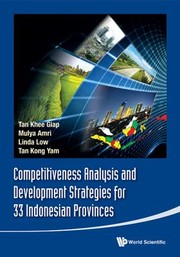 Cover of: Competitiveness Analysis And Development Strategies For 33 Indonesian Provinces by 