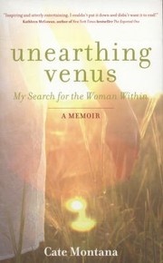 Cover of: Unearthing Venus My Search For The Woman Within